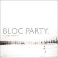 BLOC PARTY / ブロック・パーティー / サイレント・アラーム
