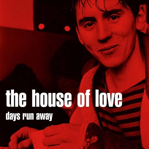 HOUSE OF LOVE / ハウス・オブ・ラヴ / デイズ・ラン・アウェイ　　　　