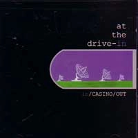 AT THE DRIVE-IN / イン・カジノ・アウト