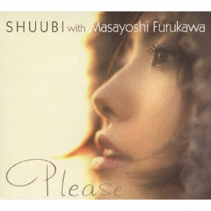 SHUUBI,古川昌義 / Please