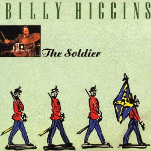 BILLY HIGGINS / ビリー・ヒギンズ / ザ・ソルジャー / THE SOLDIER