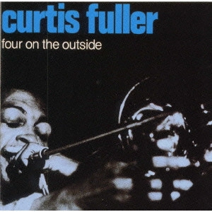 CURTIS FULLER / カーティス・フラー / フォー・オン・ジ・アウトサイド / FOUR ON THE OUTSIDE