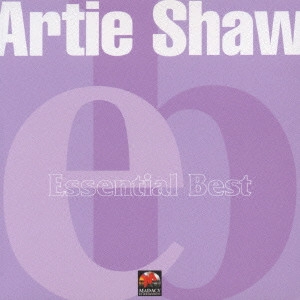 ARTIE SHAW / アーティー・ショウ / エッセンシャル・ベスト