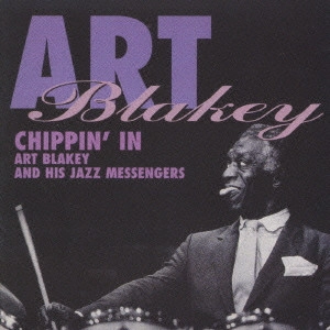 ART BLAKEY / アート・ブレイキー / チッピン・イン / CHIPPIN' IN