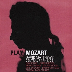 DAVID MATTHEWS / デビッド・マシューズ / プレイ・モーツァルト / PLAY MOZART