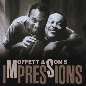 モフェット・サンズ / インプレッションズ（モフェット・サンズ・ウィズ・ジョシュア・レッドマン） / IMPRESSIONS (MOFFETT & SON'S WITH JOSHUA REDMAN)