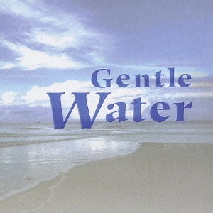 ETSUKO SAI / 彩恵津子 / Gentle Water