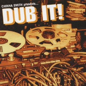 EARL CHINNA SMITH / アール・チナ・スミス / ダブ・イット! / DUB IT!