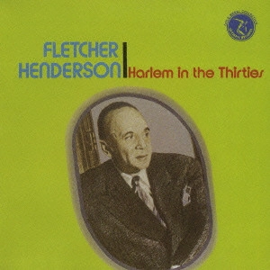FLETCHER HENDERSON / フレッチャー・ヘンダーソン / ハーレム・イン・ザ・サーティーズ / HARLEM IN THE THIRTIES