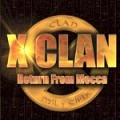 X-CLAN / ＲＥＴＵＲＮ　ＦＲＯＭ　ＭＥＣＣＡ