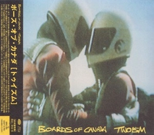 BOARDS OF CANADA / ボーズ・オブ・カナダ / トゥイズム / TWOISM