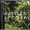 BATTLES / バトルス / EP C／B EP