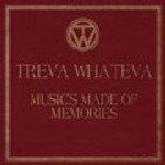 TREVA WHATEVA / ミュージック・イズ・メイド・オブ・メモリ