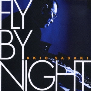 佐々木昭雄 / フライ・バイ・ナイト / FLY BY NIGHT