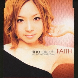 RINA AIUCHI / 愛内里菜 / FAITH