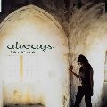 MAI KURAKI / 倉木麻衣 / ａｌｗａｙｓ