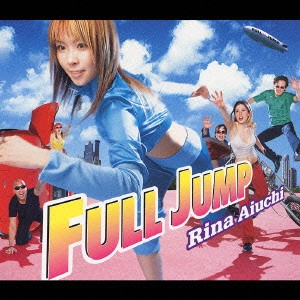 RINA AIUCHI / 愛内里菜 / FULL JUMP