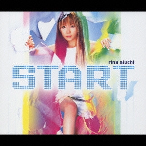 RINA AIUCHI / 愛内里菜 / START