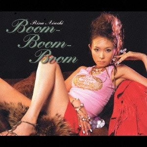 RINA AIUCHI / 愛内里菜 / Boom-Boom-Boom / BOOM-BOOM-BOOM