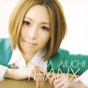 RINA AIUCHI / 愛内里菜 / THANX
