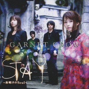 GARNET CROW / STAY ~夜明けのSoul~