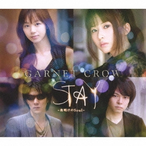 GARNET CROW / STAY ~夜明けのSoul~