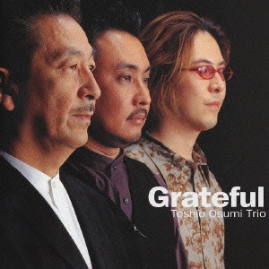 TOSHIO OSUMI / 大隅寿男 / グレイトフル / Grateful