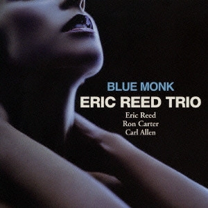 エリック・リード・トリオ / ブルー・モンク / BLUE MONK