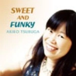 AKIKO TSURUGA / 敦賀明子 / ＳＷＥＥＴ　ＡＮＤ　ＦＵＮＫＹ