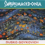 DUSKO GOYKOVICH / ダスコ・ゴイコヴィッチ / スインギン･マケドニア