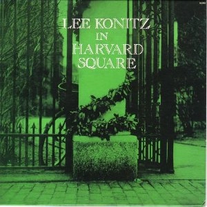 LEE KONITZ / リー・コニッツ / イン・ハーヴァード・スクエア