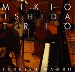 MIKIO ISHIDA / 石田幹雄 / ターキッシュ・マンボ