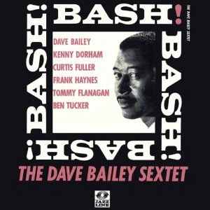 DAVE BAILEY / デイヴ・ベイリー / バッシュ！