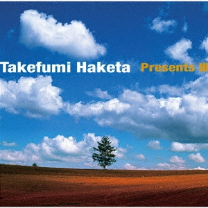 TAKEFUMI HAKETA / 羽毛田丈史 / Presents 3 / PRESENTS 3
