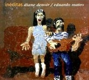 DIANE DENOIR & EDUARDO MATEO / ディアネ・デノイール & エドゥアルド・マテオ / イネディタス