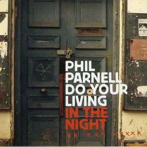 PHIL PARNELL / フィル・パーネル / ＤＯ　ＹＯＵＲ　ＬＩＶＩＮＧ　ＩＮ　ＴＨ