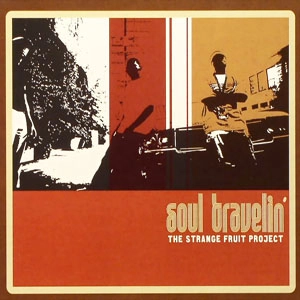 STRANGE FRUIT PROJECT / ＳＯＵＬ　ＴＲＡＶＥＬＩＮ’