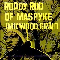 RODDY ROD / ＯＡＫＷＯＯＤ　ＧＲＡＩＮ