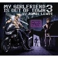 JAMIE LEWIS / MY GIRLFRIEND IS OUT OF TOWN 3