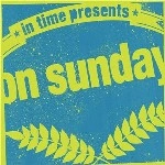 IN TIME / ｏｎ　ｓｕｎｄａｙ