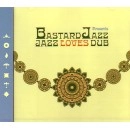 DJ KENSEI / BASTARD JAZZ PRESENTS JAZZ LOVES DUB