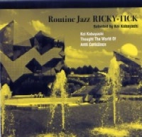 V.A.(ROUTINE JAZZ) / ＲＯＵＴＩＮＥ　ＪＡＺＺ　ＲＩＣＫＹ－Ｔ