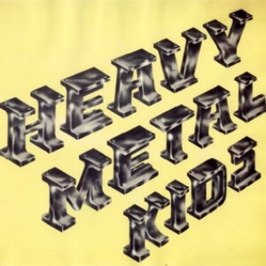 HEAVY METAL KIDS / ヘヴィ・メタル・キッズ / ヘヴィー・メタル・キッズ