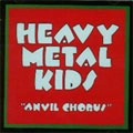 HEAVY METAL KIDS / ヘヴィ・メタル・キッズ / アンヴィル・コーラス