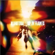 MANITOBA / マニトバ / ＵＰ　ＩＮ　ＦＬＡＭＥＳ