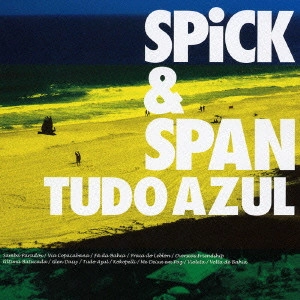 Spick & Span / スピック&スパン / トゥドゥ・アズール / TUDO AZUL