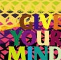 VA (GIVE YOUR MIND) / ＧＩＶＥ　ＹＯＵＲ　ＭＩＮＤ