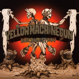 YELLOW MACHINEGUN / イエロー・マシンガン / BUILD & DESTROY