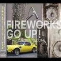 ファイアーワークス・ゴー・アップ! / ユー・アー・ウェルカム / YOU' RE WELCOME