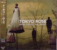TOKYO ROSE / トウキョウローズ / ニュー・アメリカン・セイント